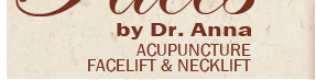 Faces by Dr. Anna - Acupuncture Face Lift and Neck Lift